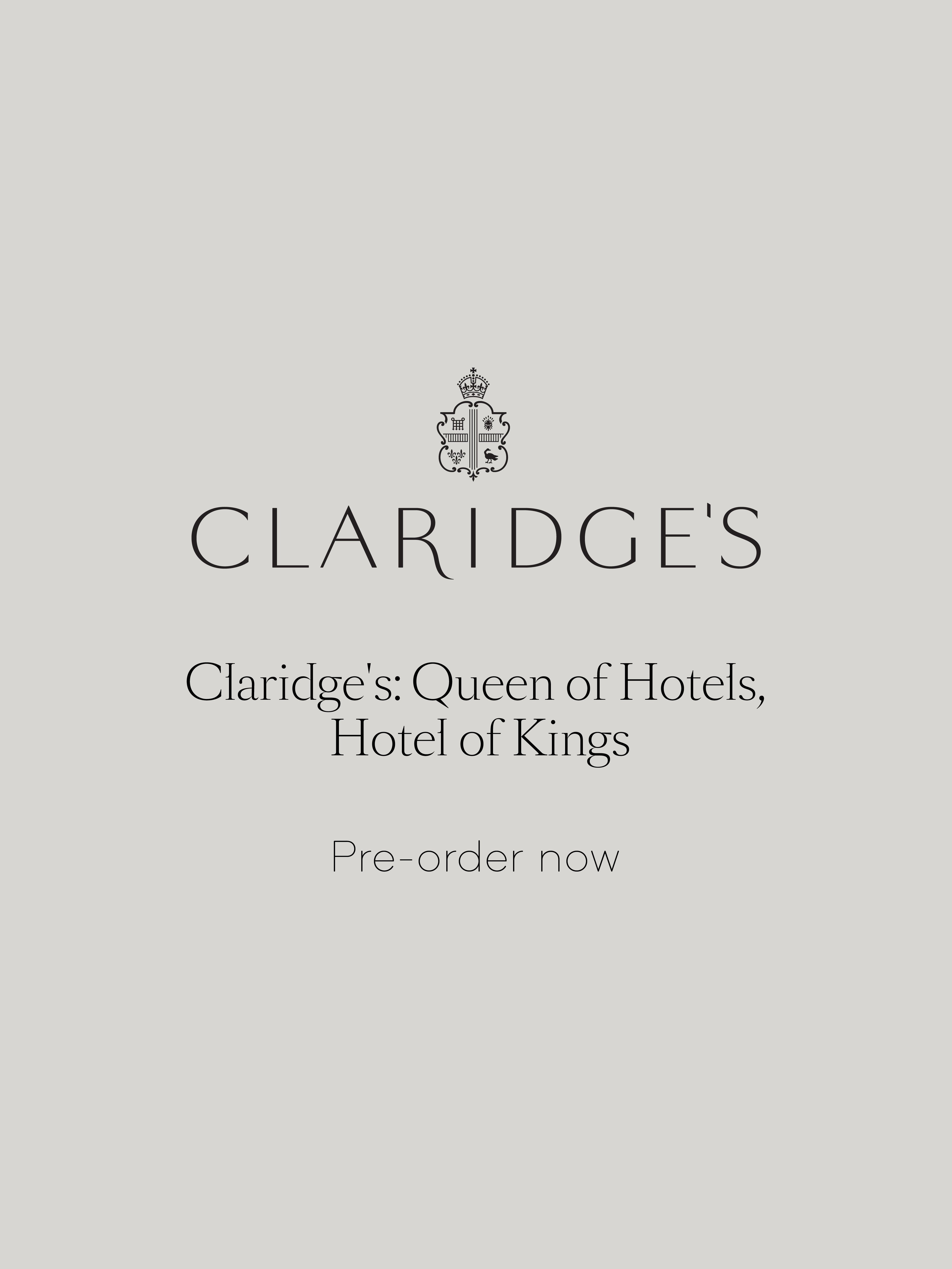 Claridge's: Queen of Hotels, Hotel of Kings